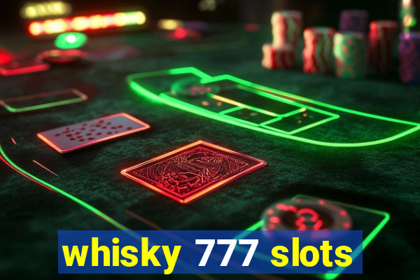 whisky 777 slots
